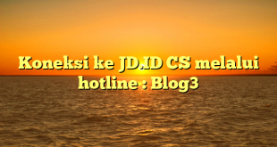 Koneksi ke JD.ID CS melalui hotline : Blog3