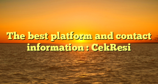 The best platform and contact information : CekResi