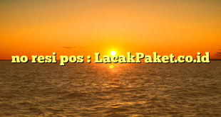 no resi pos : LacakPaket.co.id