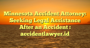 Minnesota Accident Attorney: Seeking Legal Assistance After an Accident : accidentlawyer.id