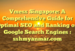 Vmess Singapore: A Comprehensive Guide for Optimal SEO and Ranking on Google Search Engines : sshmyanmar.com